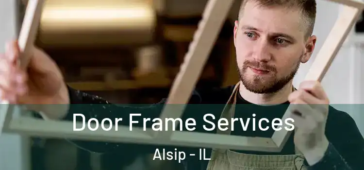  Door Frame Services Alsip - IL