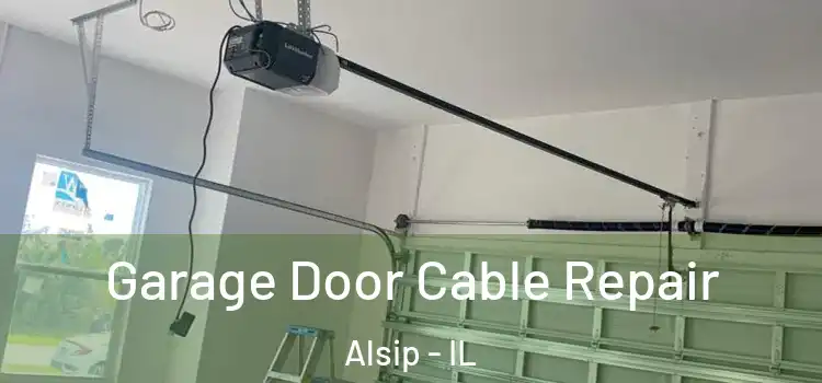  Garage Door Cable Repair Alsip - IL